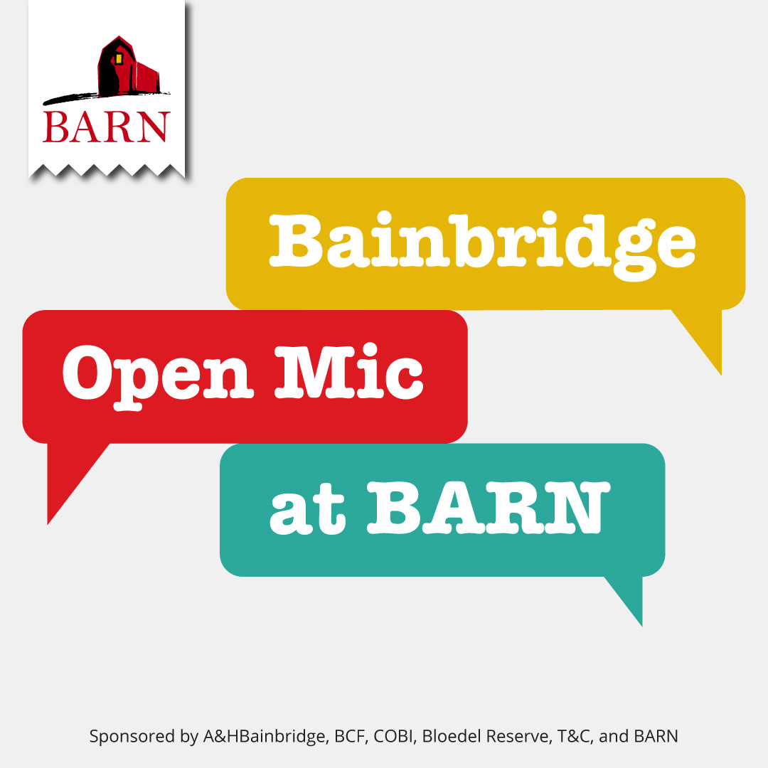Bainbridge Open Mic at BARN (BOMB!) (Free Event)