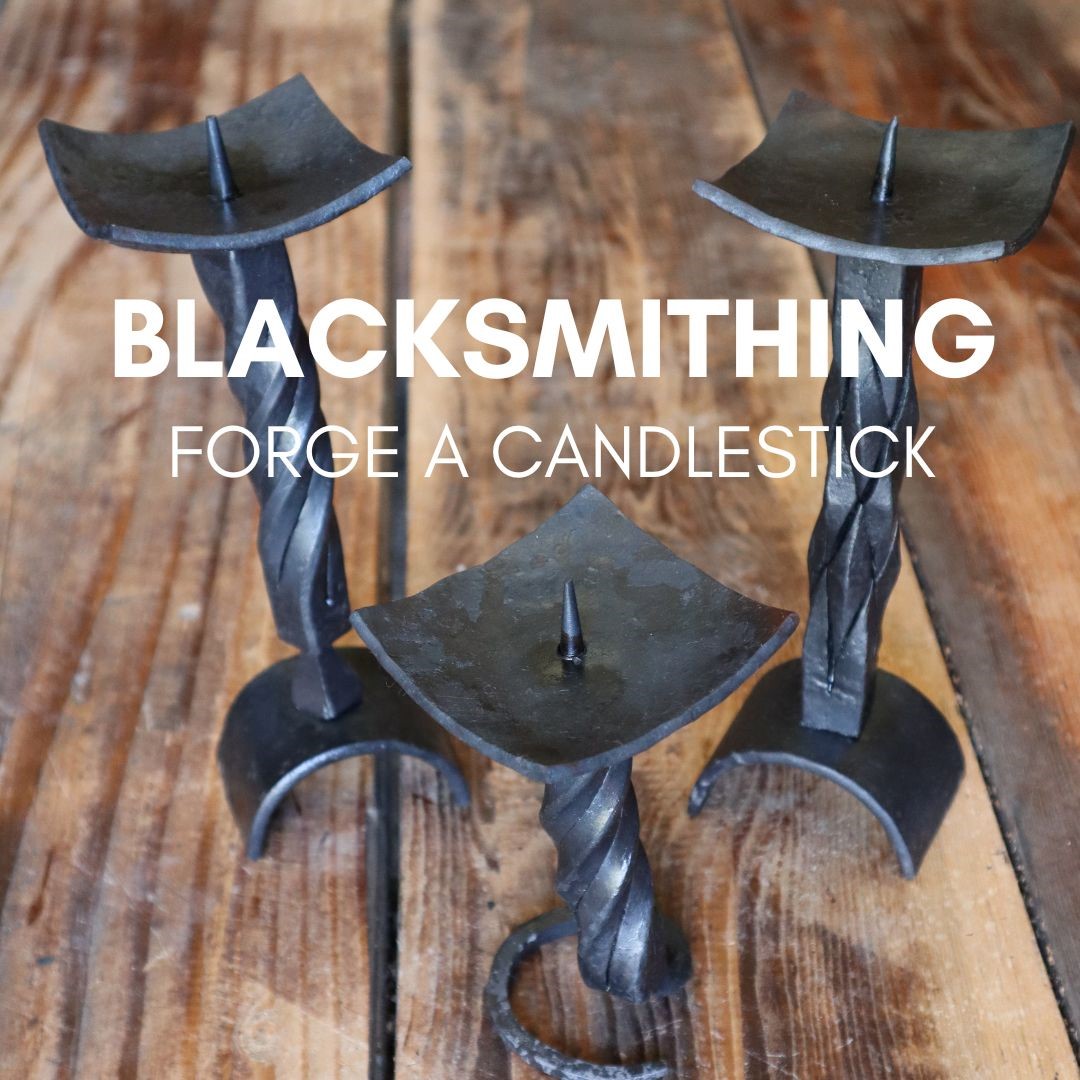 Forge: Blacksmithing a Candlestick Holder