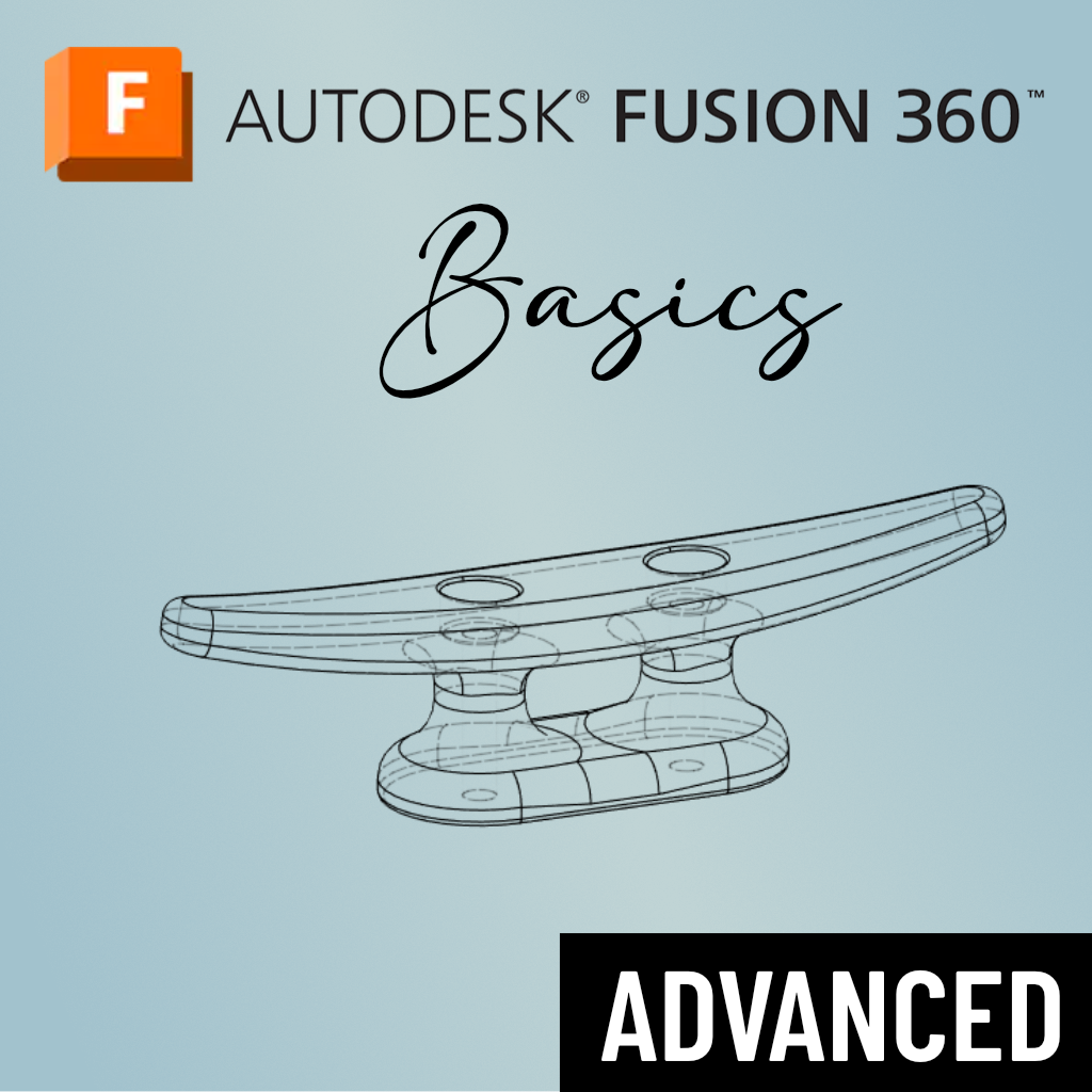 Fusion 360 Basics Advanced