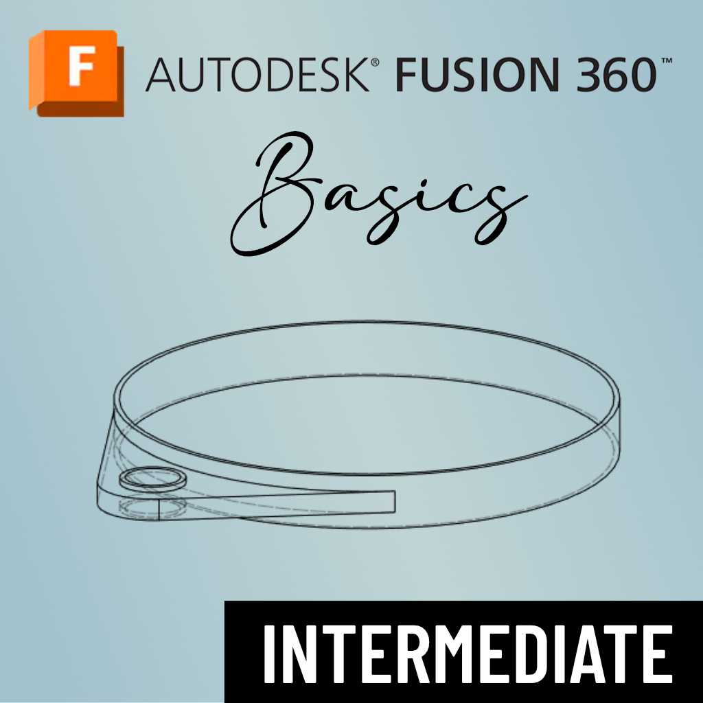 Fusion 360 Basics Intermediate